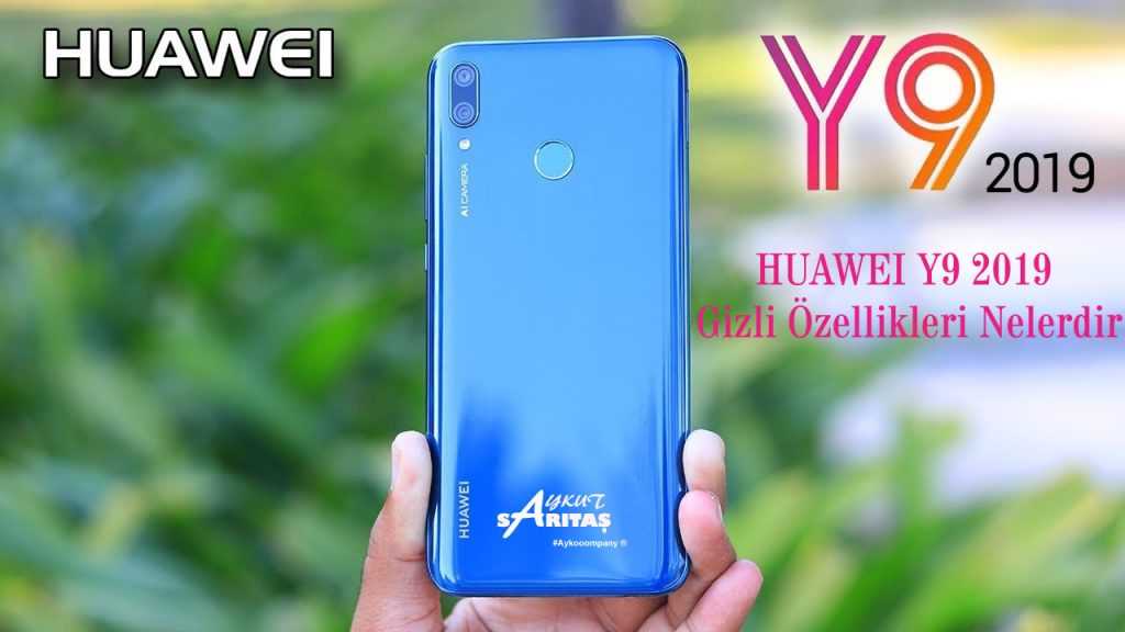 HUAWEI Y9 2019 Gizli Özellikleri Nelerdir